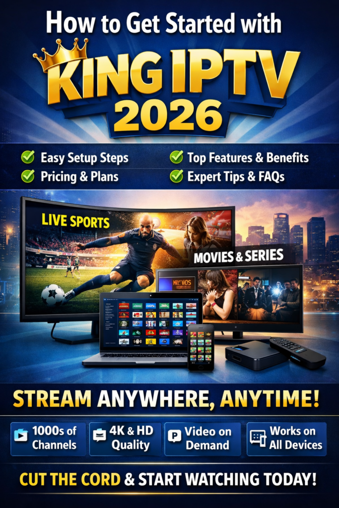 How to Get Started with King IPTV 2026