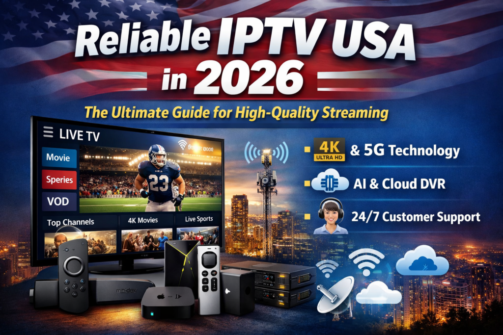Reliable IPTV USA in 2026